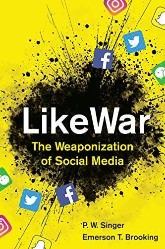 Book Review: LikeWar: The Weaponization of Social Media
