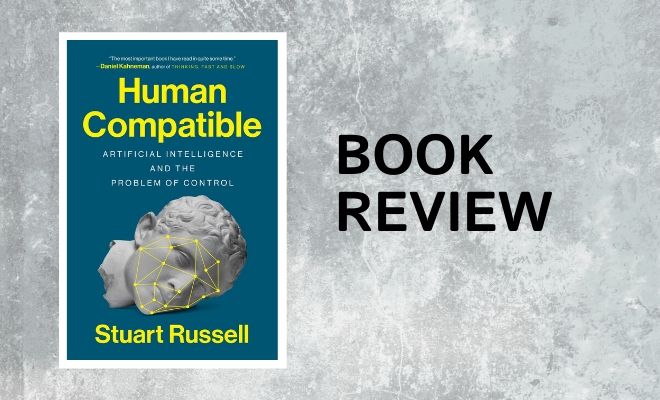 Book Review for Human Compatible by Stuart Russell