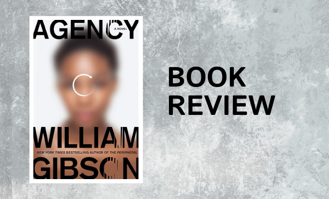 If it types like a person and Skypes like a person…A review of William Gibson’s Agency