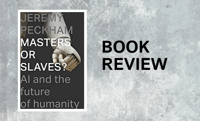 Masters or Slaves? – Book Review