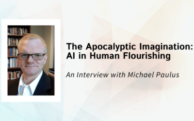 The Apocalyptic Imagination:  AI in Human Flourishing
