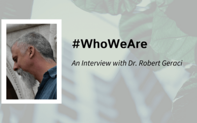 #WhoWeAre Wednesday: Meet Dr. Robert Geraci