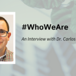 #WhoWeAre Wednesday: Meet Dr. Carlos R. Arias